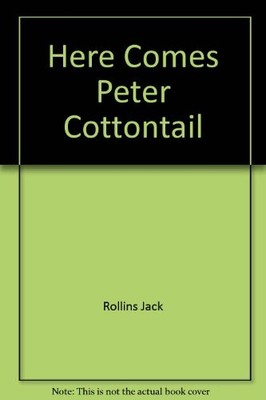 HERE COMES PETER COTTONTAIL By Steve Nelson & Jack Rollins