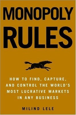 Monopoly Rules: How To Find, Captur..., Lele, Milind M.