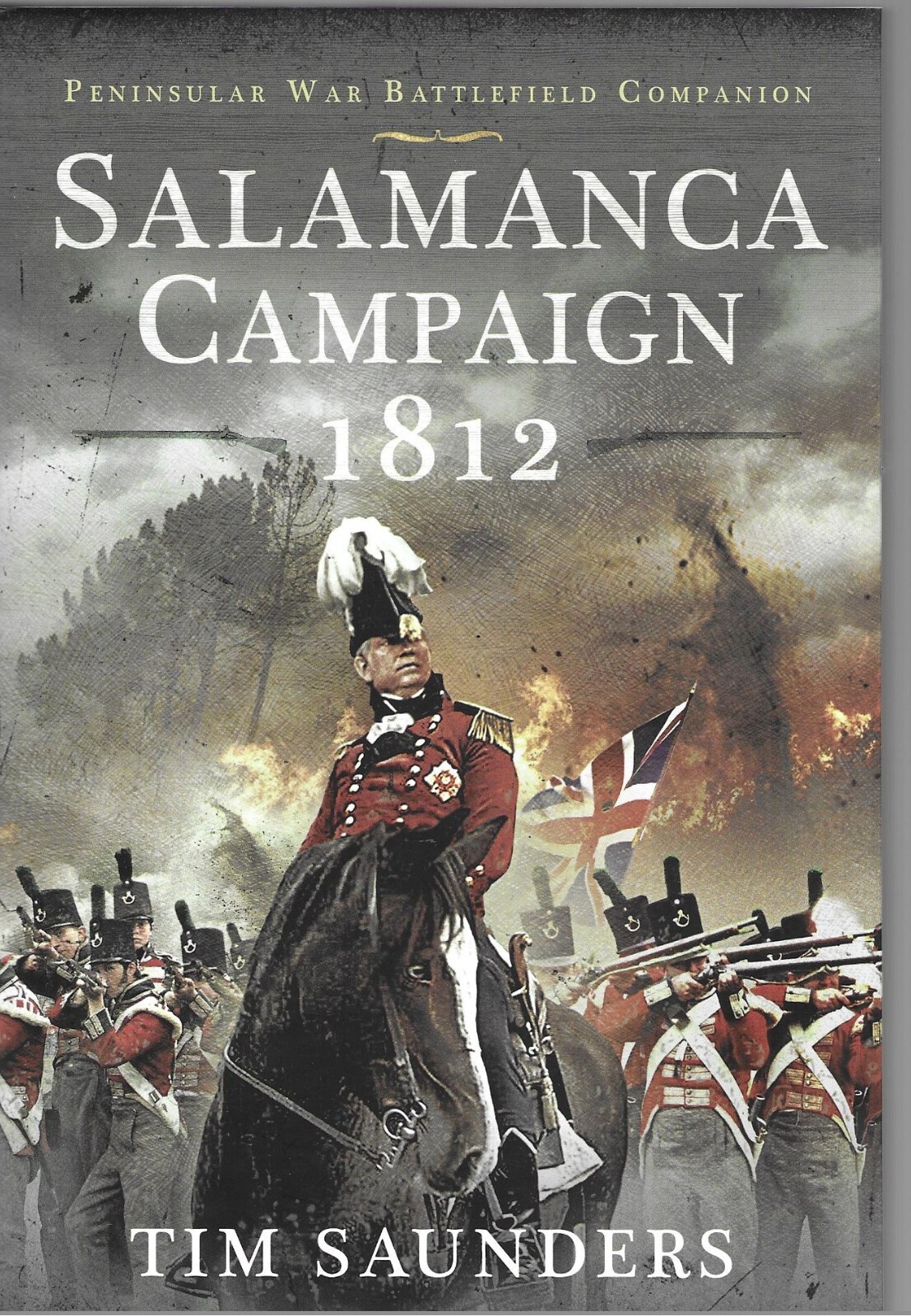 Salamanca Campaign 1812 - Tim Saunders NEW Hardback 1st edition
