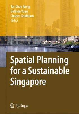 Spatial Planning for a Sustainable Singapore, Hardcover by Wong, Tai-Chee (ED...