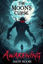 The Moon's Curse: Awakening by Jason Moore Paperback Book