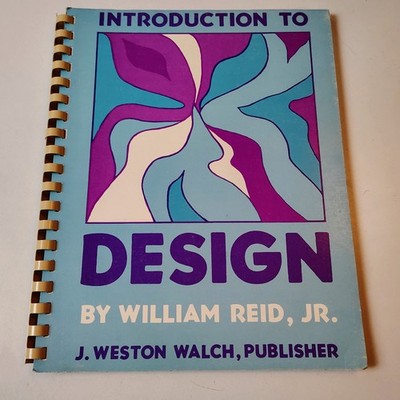 Introduction to Design by William Reid, Jr. (1972, PB, Spiral Bound, J. Weston)