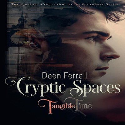 Cryptic Spaces (Book Five) Tangible Time Deen Ferrell Paperback C