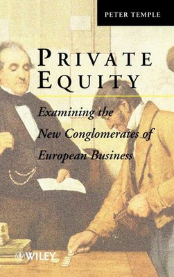 Private Equity: Examining the New Conglomerates of European Business Buch Wiley