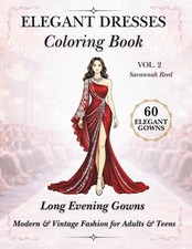Elegant Dresses Coloring Book: 60 Long Evening Gowns (Modern & Vintage Fashion f