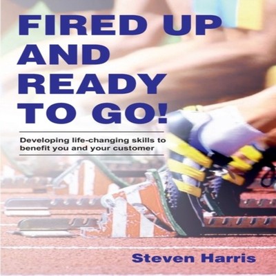 Fired Up and Ready to Go! Steven Harris Paperback Management Book