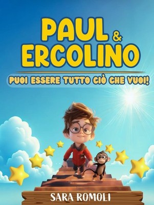 Sara Romoli Paul & Ercolino. Puoi essere tutto ciò che vuoi! (Albi il (Hardback)