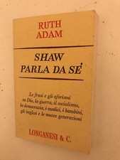 RUTH ADAM - SHAW PARLA DA SE' - LONGANESI - 1971