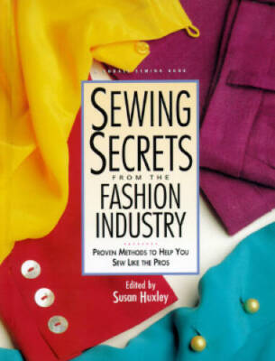 Sewing Secrets from the Fashion Industry: Proven Methods To Help You Sew  - GOOD