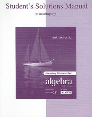 Student Solution Manual t/a Elementary & Intermediate Algebra by Mark Dugopolski