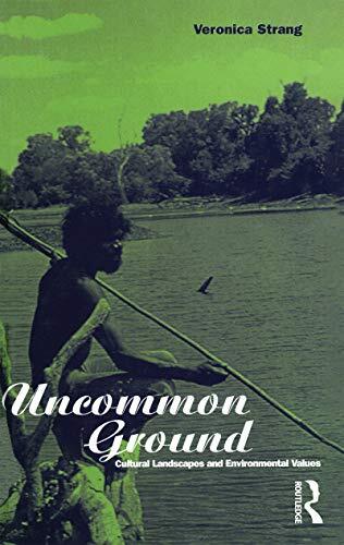 Uncommon Ground: Landscape, Values and the Envi, Strang Paperback..