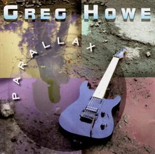 GREG HOWE - Parallax CD (Excellent Instrumental Guitar Rocker) (New)
