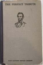 The Perfect Tribute – Mary Raymond Shipman Andrews (1915) Lincoln Poetry