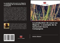 Aminu Bakari | La Production De Sucre Au Nigeria : L'exemple De La Savannah...