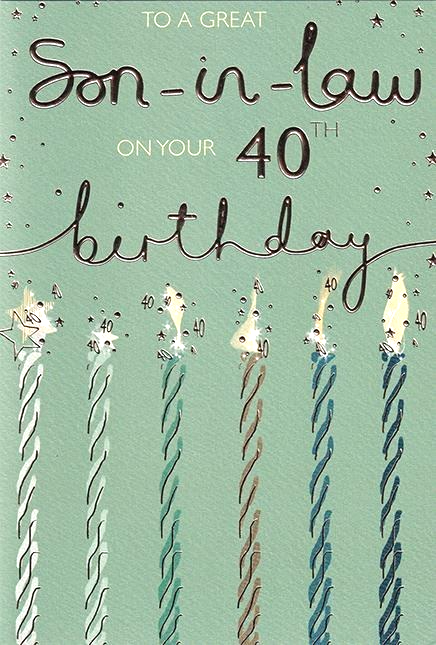 Birthday Card Son in Law 40th 40 Son-in-Law. *9 Inch Card. Foiling. Pages inside