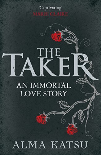 The Taker (Immortal Trilogy 1) By  Alma Katsu