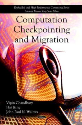 Computation Checkpointing and Migration: Vipin Chaudhary, Hai