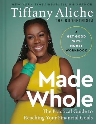 Made Whole: The Practical Guide to Reaching Your Financial Goals - VERY GOOD