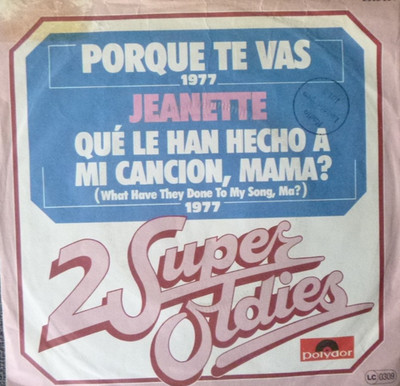 7'' 70s IN  MINT-! JEANETTE : Porque Te Vas + Que Le Han Hecho A´ Mi Canciol Mama