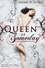 Queen of Someday (Stolen Empire) - Paperback By Ficklin, Sherry D - VERY GOOD