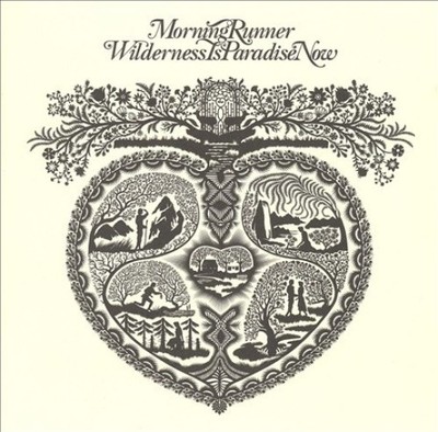 Wilderness Is Paradise Now by Morning Runner