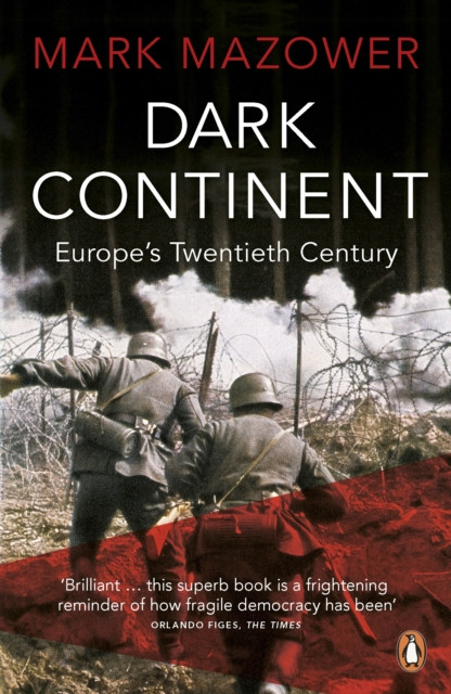 Dark Continent Europe's Twentieth Century by Mark Mazower (Paperback Book)