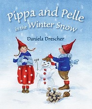 PIPPA AND PELLE IN THE WINTER SNOW By Daniela Drescher *Excellent Condition*