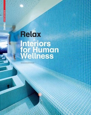 Relax: Interiors for Human Wellness by Sarah Schultz (Dutch) Hardcover Book
