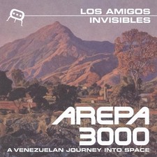 Los Amigos Invisibles Arepa 3000: A Venezuela...