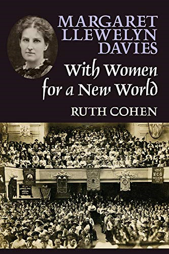 Margaret Llewelyn Davies: With Women for a New World - Cohen, Ruth