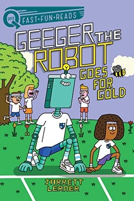 Goes for Gold: A QUIX Book (Geeger the Robot) by Lerner, Jarrett