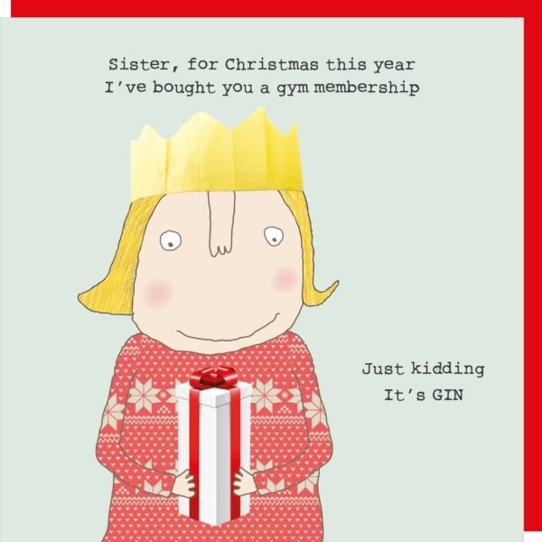 Funny Sister Just Kidding its Gin For Christmas Card – Rosie Made a Thing Xmas