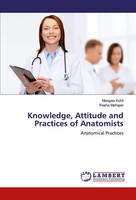 Mangala Kohli (U. A.) | Knowledge, Attitude And Practices Of Anatomists | Buch