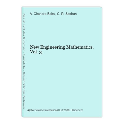New Engineering Mathematics. Vol. 3. Babu, A. Chandra and C. R. Seshan:
