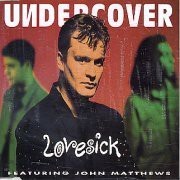 Undercover Featuring John Matthews  - Lovesick (12'')