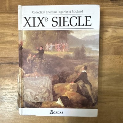Lagarde & Michard XIXe Siècle Anthologie et histoire littéraire Bordas French HC