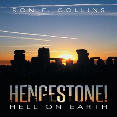 Hengestone! Hell on Earth Ron Collins Paperback Author Solutions