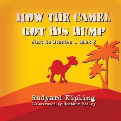 How the Camel got his Hump: Volume 2 (Just So Stories), Kipling, Rudyard, Good B