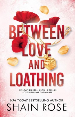BETWEEN LOVE AND LOATHING | Shain Rose | englisch