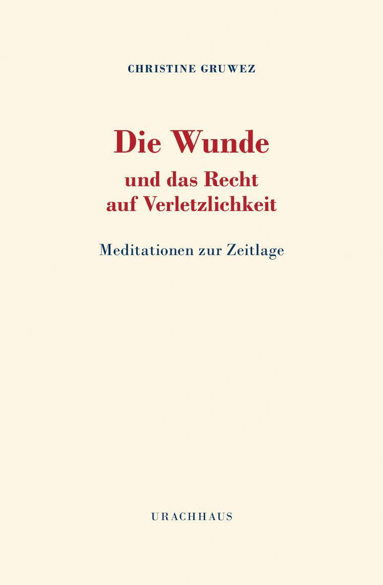Die Wunde Und Das Recht Auf Verletzlichkeit | Gruwez, Christine