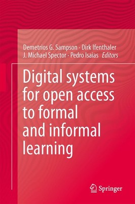 Digital Systems for Open Access to Formal and Informal Learning Dirk Ifenthaler