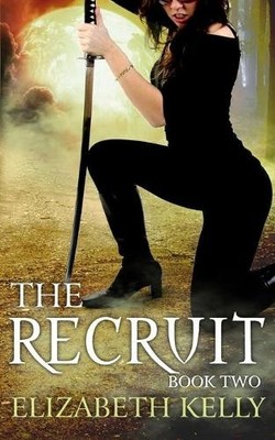 The Recruit: Book Two: 2 (The Recrui... by Kelly, Elizabeth Paperback / softback