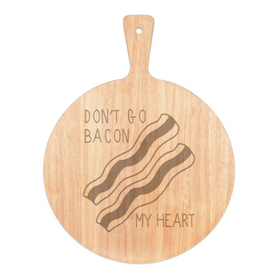 Don't Go Bacon My Heart Pizza Board Paddle Wooden Valentines Day Funny