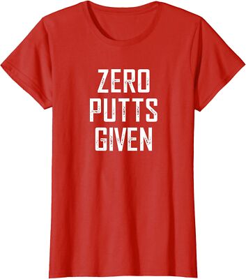 Zero Putts Given Golf Lovers Sports Gift Ladies' Crewneck T-Shirt