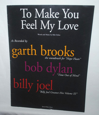 Bob Dylan, TO MAKE YOU FEEL MY LOVE, sheet music, as recorded by Garth, B. Joel