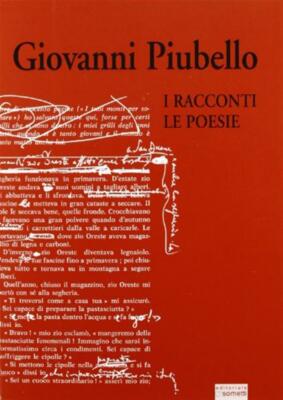 Giovanni Piubello. Die Geschichten. Die Gedichte - Artikel M. (cur.); Bertazzoni V...