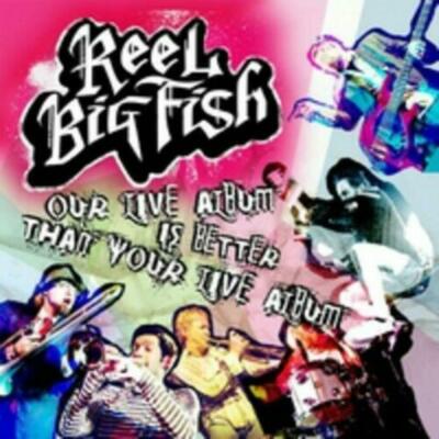 Reel Big Fish - Our Live Album Is Better Than Your Live Album CD Audio