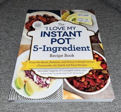 The I Love My Instant Pot 5 - Ingredient Recipe Book