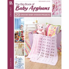 The Big Book of Baby Afghans-29 Adorable Baby Blanket Designs to Crochet, Pe...