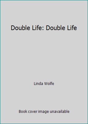 Double Life: Double Life by Linda Wolfe